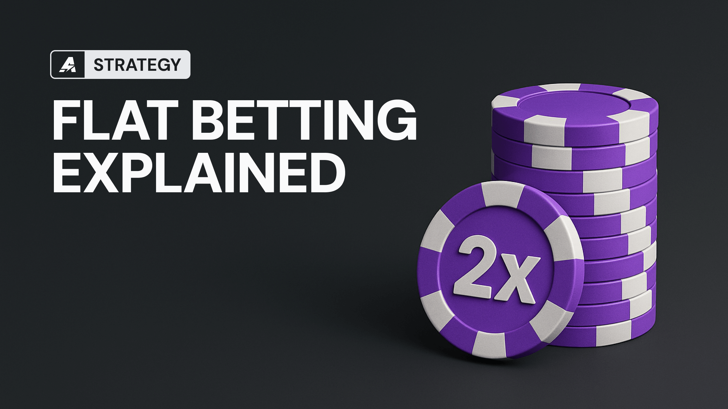 Flat Betting Strategy Explained
